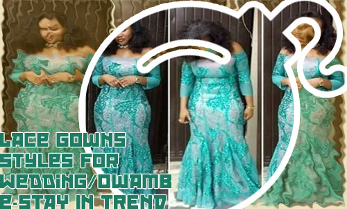 Lace gown styles for ladies